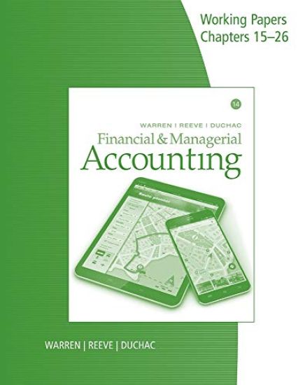 Working Papers, Volume 2, Chapters 15-26 for Warren/Reeve/Duchac's  Financial & Managerial Accounting, 14E