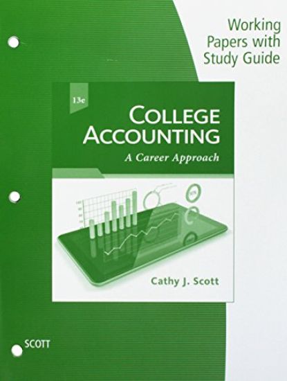 Working Papers with Study Guide for Scott's College Accounting: A  Career Approach, 13th