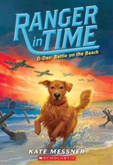 D-Day: Battle on the Beach (Ranger in Time #7): Volume 7