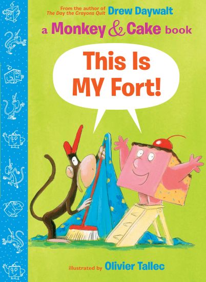 This Is My Fort! (Monkey and Cake #2)