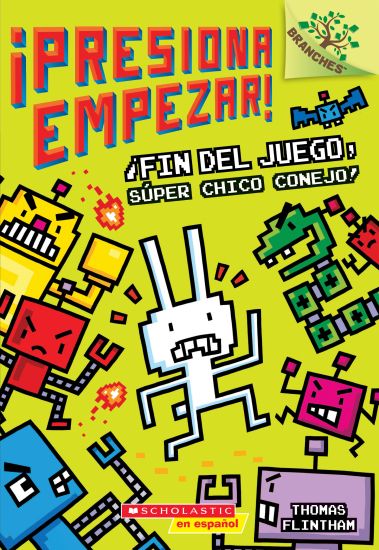 ¡Presiona Empezar! #1: ¡Fin del Juego, Súper Chico Conejo! (Game Over, Super Rabbit Boy!): Volume 1