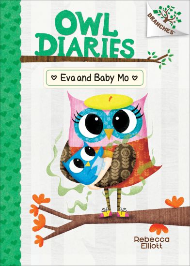 Eva and Baby Mo: A Branches Book (Owl Diaries #10): Volume 10