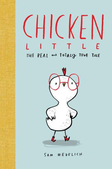 Chicken Little: The Real and Totally True Tale (the Real Chicken Little)
