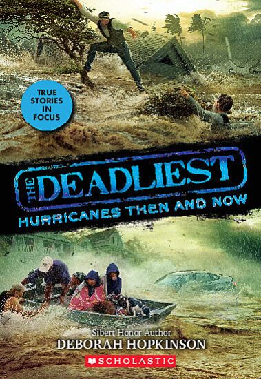 The Deadliest Hurricanes Then and Now (the Deadliest #2, Scholastic Focus): Volume 2