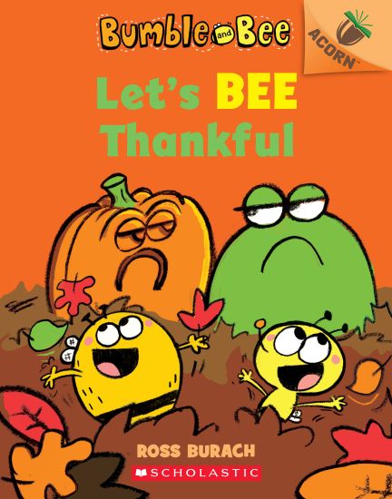 Let's Bee Thankful: An Acorn Book (Bumble and Bee #3): Volume 3