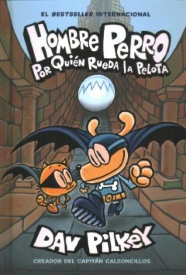 HOMBRE PERRO: POR QUIEN RUEDA LA PELOTA (DOG MAN: FOR WHOM T