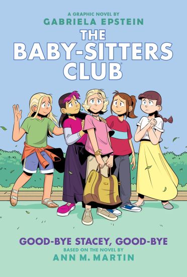 Good-Bye Stacey, Good-Bye: A Graphic Novel (the Baby-Sitters Club #11)