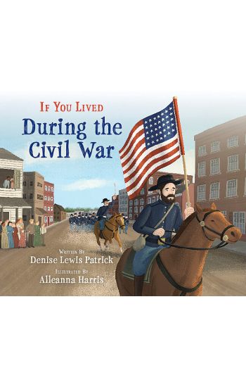 If You Lived During the Civil War