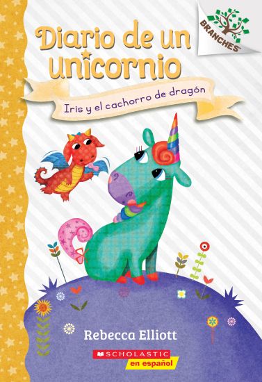 DIARIO DE UN UNICORNIO #2: IRIS Y EL CACHORRO DE DRAGON (BO