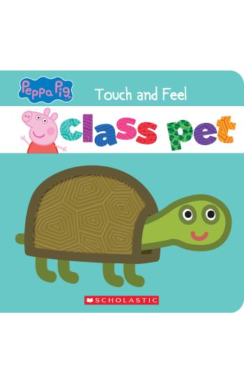 Class Pet: A Touch-And-Feel Storybook (Peppa Pig)