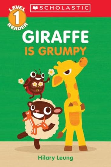 Giraffe Is Grumpy (Scholastic Reader, Level 1)