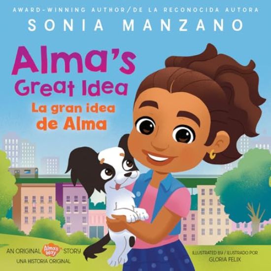 Alma's Great Idea / La Gran Idea de Alma (Alma's Way Hardcover Storybook) (Bilingual)