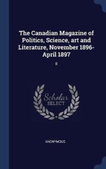THE CANADIAN MAGAZINE OF POLITICS, SCIEN