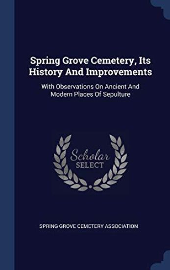 Spring Grove Cemetery, Its History And Improvements