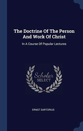 The Doctrine Of The Person And Work Of Christ
