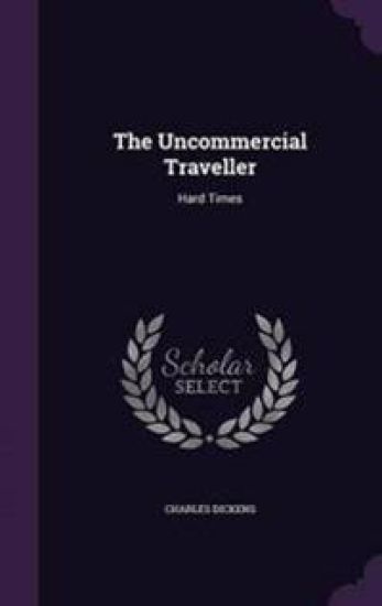 The Uncommercial Traveller