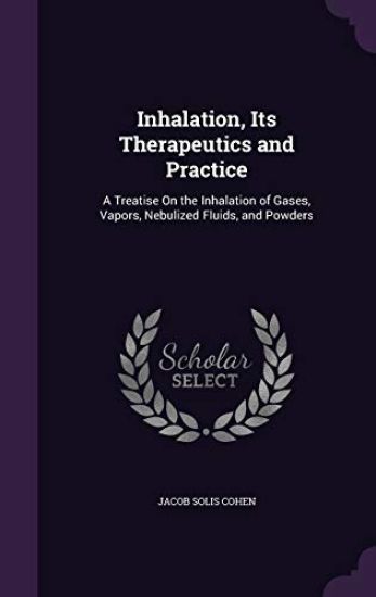 Inhalation, Its Therapeutics and Practice