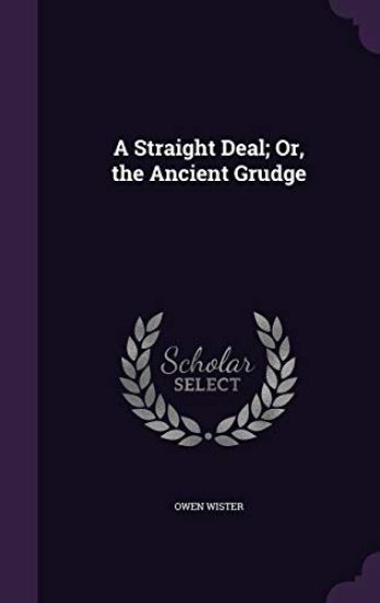 A Straight Deal; Or, the Ancient Grudge