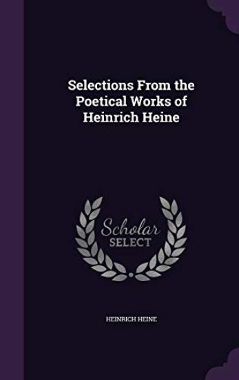 Selections from the Poetical Works of Heinrich Heine