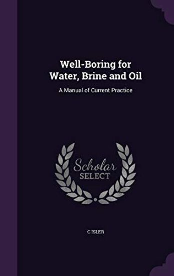 Well-Boring for Water, Brine and Oil
