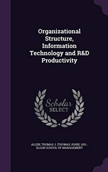 Organizational Structure, Information Technology and R&d Productivity