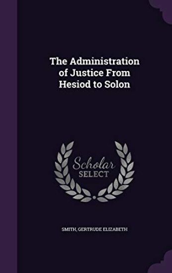 The Administration of Justice from Hesiod to Solon