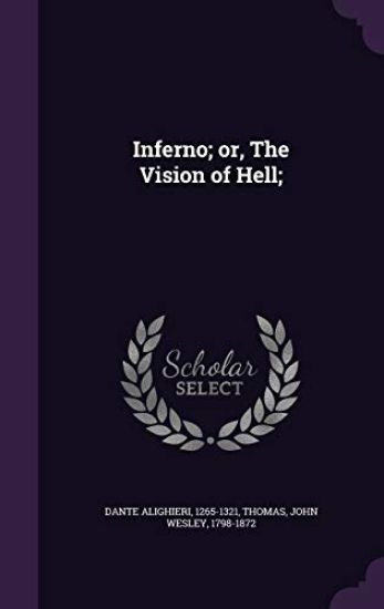 Inferno; Or, the Vision of Hell;