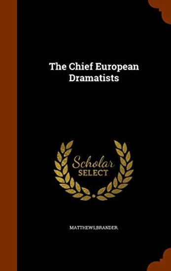 The Chief European Dramatists