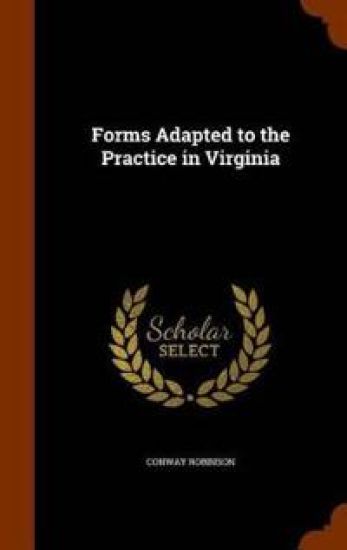 Forms Adapted to the Practice in Virginia