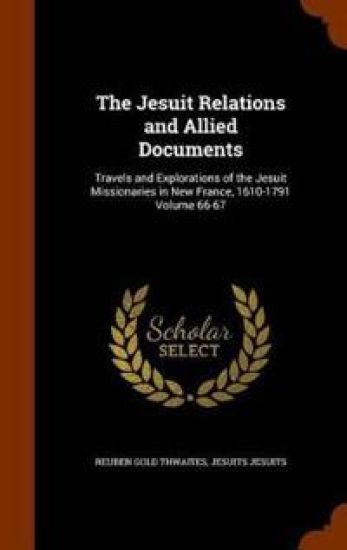 The Jesuit Relations and Allied Documents