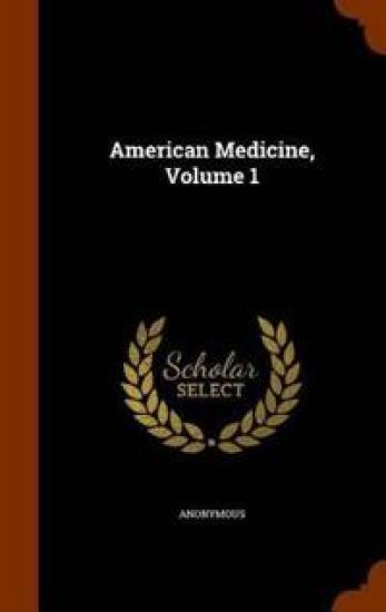American Medicine, Volume 1
