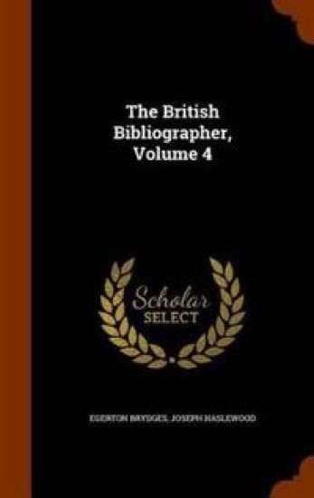 The British Bibliographer, Volume 4