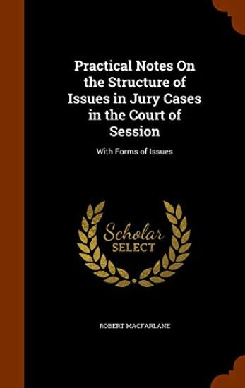 Practical Notes on the Structure of Issues in Jury Cases in the Court of Session