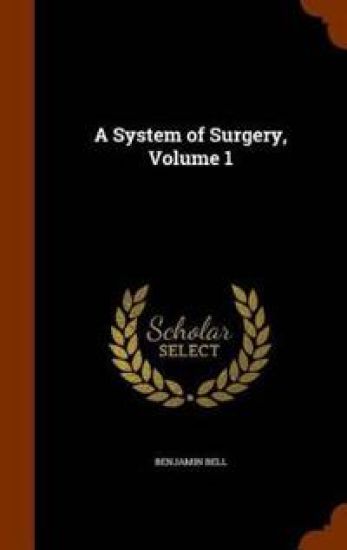 A System of Surgery, Volume 1