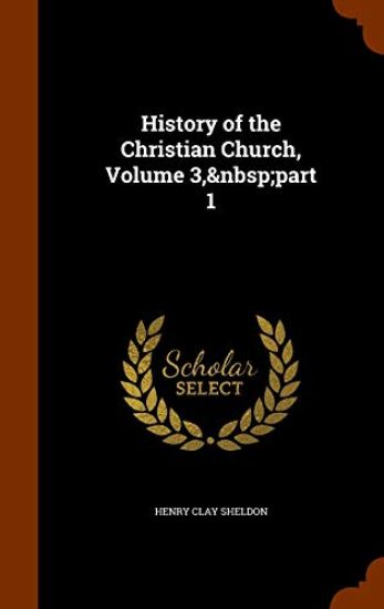 History of the Christian Church, Volume 3, Part 1