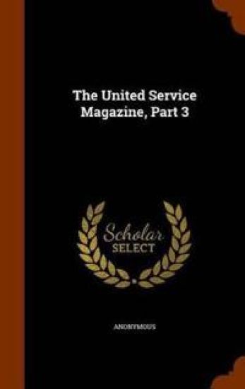 The United Service Magazine, Part 3