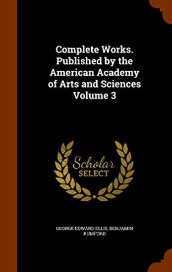 Complete Works. Published by the American Academy of Arts and Sciences Volume 3