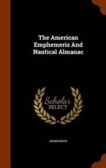 The American Emphemeris and Nautical Almanac