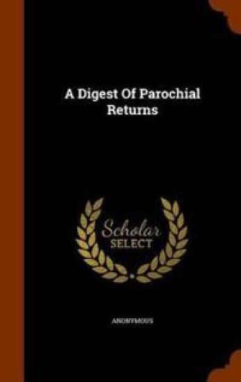 A Digest of Parochial Returns