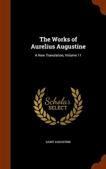The Works of Aurelius Augustine