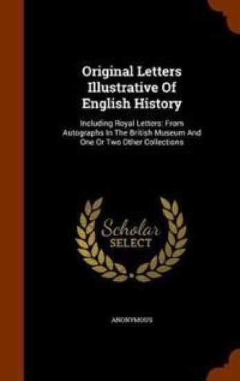 Original Letters Illustrative of English History