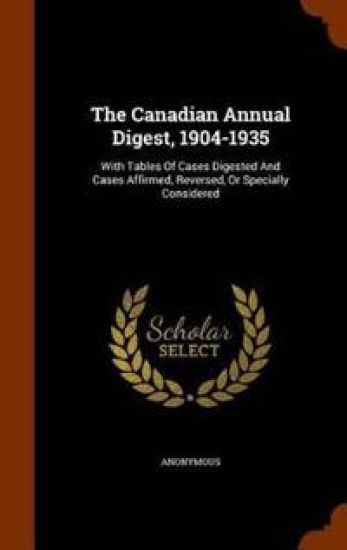 The Canadian Annual Digest, 1904-1935