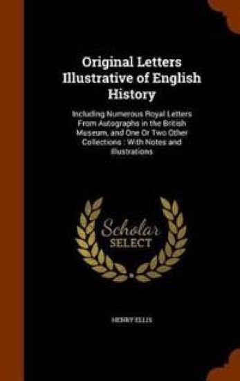 Original Letters Illustrative of English History