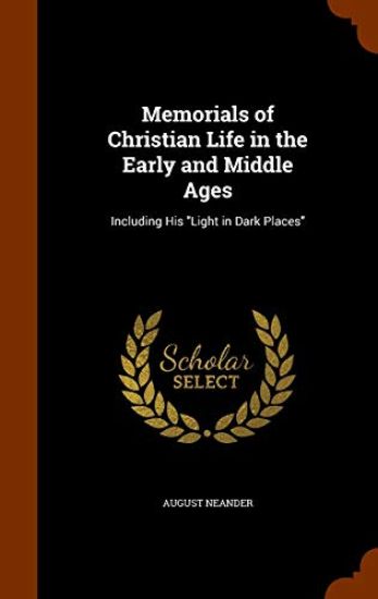 Memorials of Christian Life in the Early and Middle Ages
