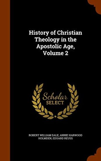 History of Christian Theology in the Apostolic Age, Volume 2