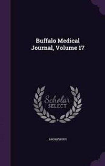 Buffalo Medical Journal, Volume 17