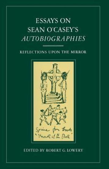 Essays on Sean O’Casey’s Autobiographies