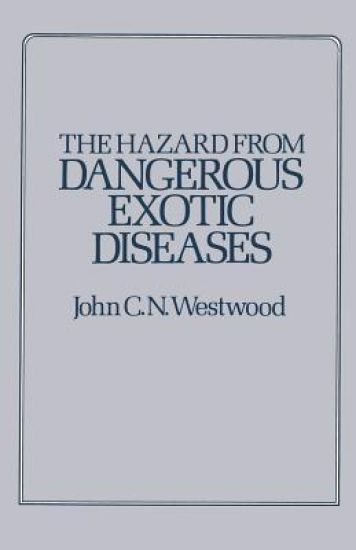 The Hazard from Dangerous Exotic Diseases
