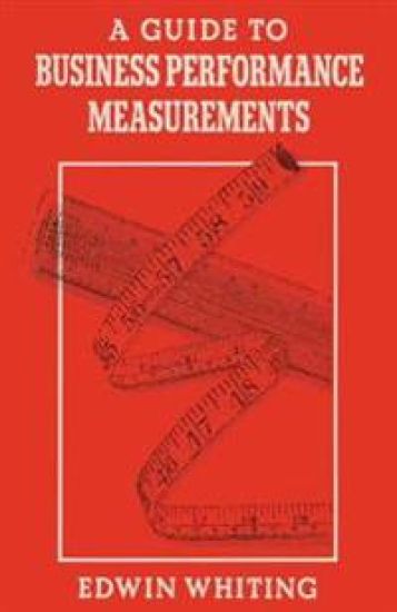 A Guide to Business Performance Measurements