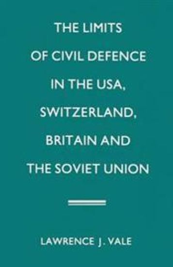 The Limits of Civil Defence in the USA, Switzerland, Britain and the Soviet Union